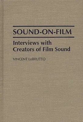 Sound-On-Film : Entretiens avec les créateurs du son au cinéma - Sound-On-Film: Interviews with Creators of Film Sound