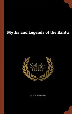 Mythes et légendes des Bantous - Myths and Legends of the Bantu