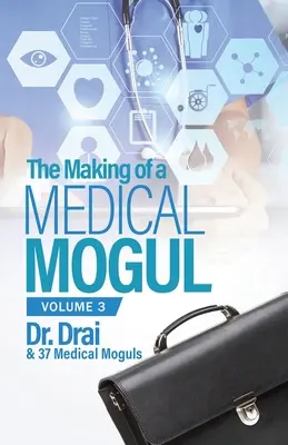 La formation d'un magnat de la médecine, volume 3 - The Making of a Medical Mogul, Vol. 3