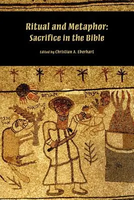 Rituel et métaphore : le sacrifice dans la Bible - Ritual and Metaphor: Sacrifice in the Bible
