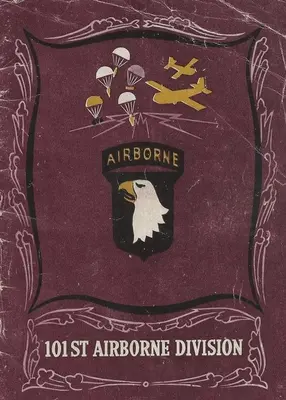 L'histoire de la 101e division aéroportée pendant la Seconde Guerre mondiale - The History of the 101st Airborne Division in World War Two