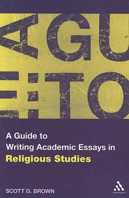 Un guide pour la rédaction d'essais académiques en études religieuses - A Guide to Writing Academic Essays in Religious Studies