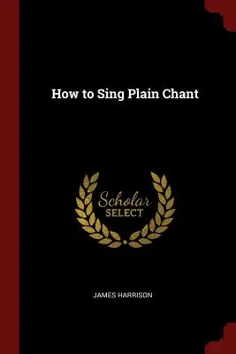Comment chanter le plain-chant - How to Sing Plain Chant
