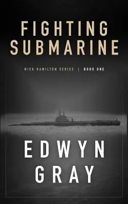 Sous-marin de combat : Série Nick Hamilton - Fighting Submarine: Nick Hamilton Series