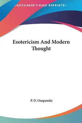 Ésotérisme et pensée moderne - Esotericism And Modern Thought