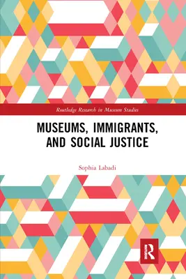 Musées, immigrés et justice sociale - Museums, Immigrants, and Social Justice