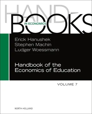 Manuel d'économie de l'éducation : Volume 7 - Handbook of the Economics of Education: Volume 7