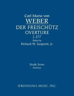 Ouverture Der Freischutz, J.277 : Partition d'étude - Der Freischutz Overture, J.277: Study score
