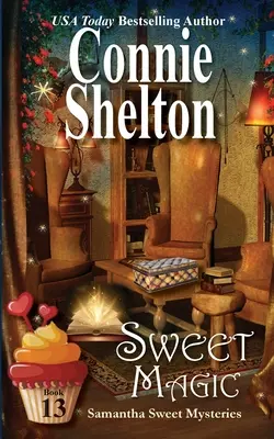 Magie douce : Samantha Sweet Mysteries, Livre 13 - Sweet Magic: Samantha Sweet Mysteries, Book 13