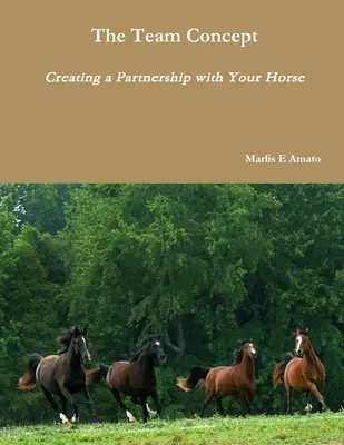 Le concept d'équipe, créer un partenariat avec votre cheval - The Team Concept, Creating a Partnership with Your Horse