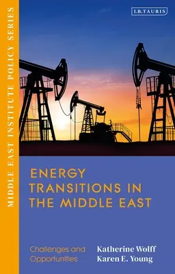 Transitions énergétiques au Moyen-Orient : Défis et opportunités - Energy Transitions in the Middle East: Challenges and Opportunities