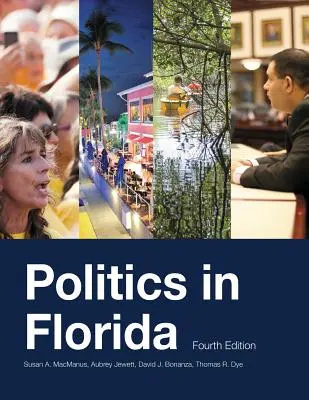 La politique en Floride, quatrième édition - Politics in Florida, Fourth Edition