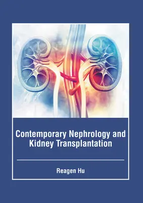 Néphrologie et transplantation rénale contemporaines - Contemporary Nephrology and Kidney Transplantation