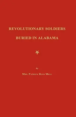 Soldats révolutionnaires enterrés en Alabama - Revolutionary Soldiers Buried in Alabama