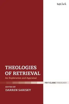 Théologies de la recherche : Une exploration et une évaluation - Theologies of Retrieval: An Exploration and Appraisal