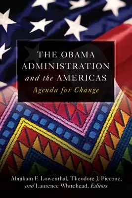 L'administration Obama et les Amériques : Programme pour le changement - The Obama Administration and the Americas: Agenda for Change