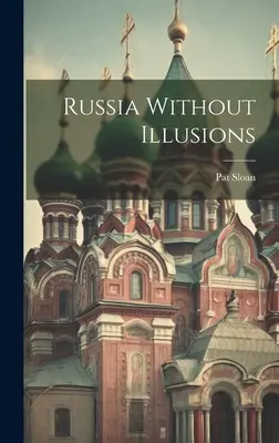 La Russie sans illusions - Russia Without Illusions