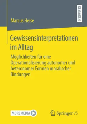 Interprtations De La Conscience Au Quotidien : Possibilits Pour Une Operationnalisation Des Formes Autonomes Et Hteronomes De L'attachement Moral - Gewissensinterpretationen Im Alltag: Mglichkeiten Fr Eine Operationalisierung Autonomer Und Heteronomer Formen Moralischer Bindungen
