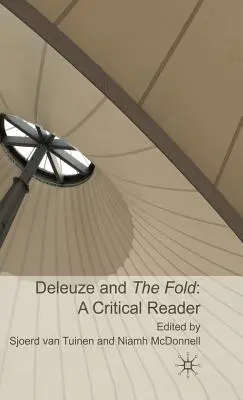 Deleuze et le pli : Un lecteur critique - Deleuze and the Fold: A Critical Reader