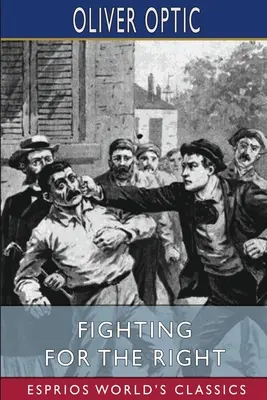 Se battre pour le droit (Esprios Classics) : Illustré par A. B. Shute - Fighting for the Right (Esprios Classics): Illustrated by A. B. Shute