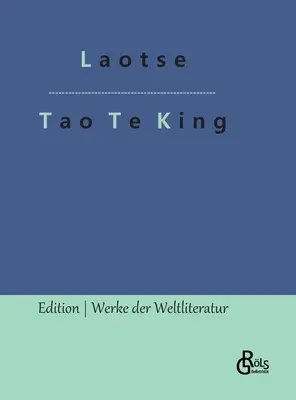 Tao Te King : Daodejing - Tao Te King: Daodejing