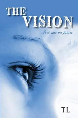 La vision : Regarder vers l'avenir - The Vision: Look Into the Future