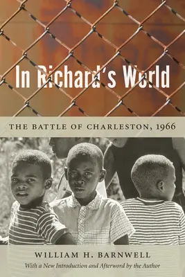 Dans le monde de Richard : La bataille de Charleston, 1966 - In Richard's World: The Battle of Charleston, 1966