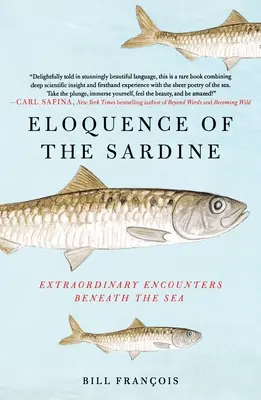 L'éloquence de la sardine : Rencontres extraordinaires sous la mer - Eloquence of the Sardine: Extraordinary Encounters Beneath the Sea