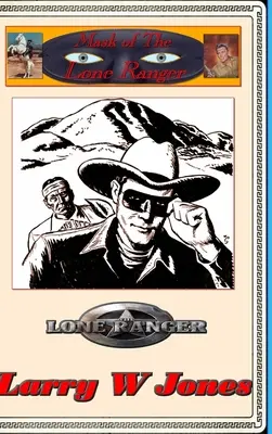 Le masque du Lone Ranger - Mask Of the Lone Ranger