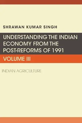 Comprendre l'économie indienne depuis les post-réformes de 1991 : L'agriculture indienne - Understanding the Indian Economy from the Post-Reforms of 1991: Indian Agriculture