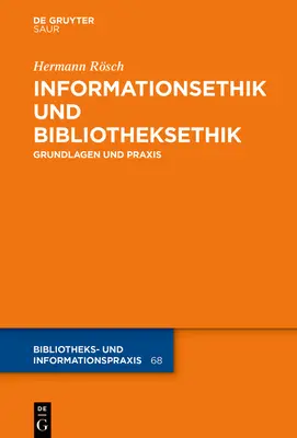 Informationsethik Und Bibliotheksethik : Grundlagen Und Praxis (en anglais) - Informationsethik Und Bibliotheksethik: Grundlagen Und Praxis