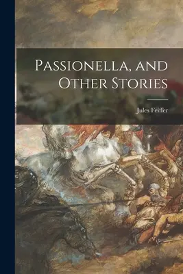 Passionella, et autres histoires - Passionella, and Other Stories