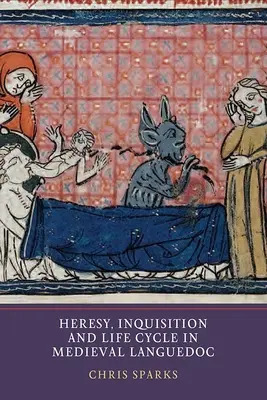 Hérésie, inquisition et cycle de vie dans le Languedoc médiéval - Heresy, Inquisition and Life Cycle in Medieval Languedoc