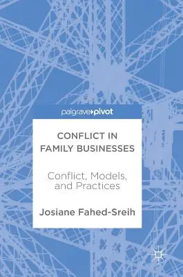 Conflit dans les entreprises familiales : Conflits, modèles et pratiques - Conflict in Family Businesses: Conflict, Models, and Practices