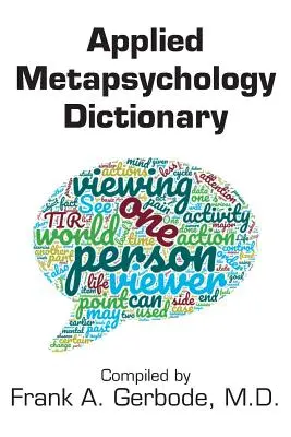 Dictionnaire de métapsychologie appliquée - Applied Metapsychology Dictionary