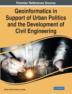 La géoinformatique au service de la politique urbaine et du développement du génie civil - Geoinformatics in Support of Urban Politics and the Development of Civil Engineering