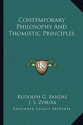 Philosophie contemporaine et principes thomistes - Contemporary Philosophy And Thomistic Principles