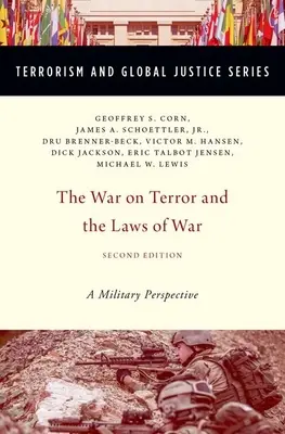 La guerre contre le terrorisme et les lois de la guerre : une perspective militaire (révisé) - War on Terror and the Laws of War: A Military Perspective (Revised)