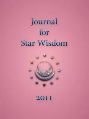 Journal de la Sagesse des Etoiles 2011 - Journal for Star Wisdom 2011