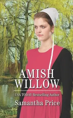 Amish Willow : Amish Romance - Amish Willow: Amish Romance
