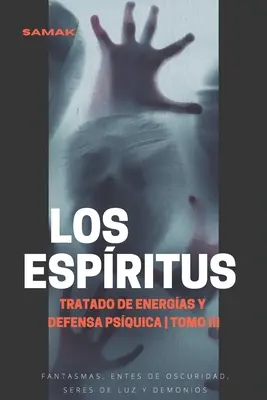 Traité des énergies et de la défense psychologique, tome III : Les esprits - Tratado de energas y defensa psquica, tomo III: Los espritus