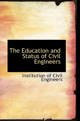 La formation et le statut des ingénieurs civils - The Education and Status of Civil Engineers