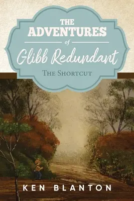 Les aventures de Glibb Redondant : Le raccourci - Adventures of Glibb Redundant: The Shortcut