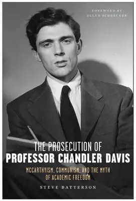 L'inculpation du professeur Chandler Davis : maccarthysme, communisme et mythe de la liberté académique - The Prosecution of Professor Chandler Davis: McCarthyism, Communism, and the Myth of Academic Freedom