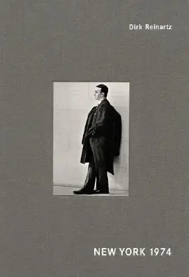 Dirk Reinartz : New York 1974 - Dirk Reinartz: New York 1974