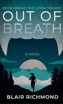À bout de souffle : La trilogie Lithia, livre 1 - Out of Breath: The Lithia Trilogy, Book 1