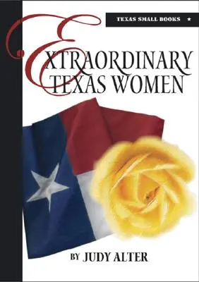 Des femmes texanes extraordinaires - Extraordinary Texas Women