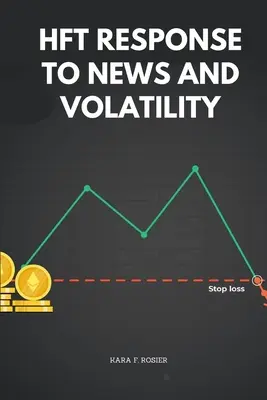 La réponse du HFT aux nouvelles et à la volatilité - HFT Response to News and Volatility