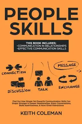 Compétences en relations humaines : 2 livres en 1 - Découvrez comment des techniques de communication simples mais puissantes peuvent façonner des relations plus fortes et plus profondes. Appréciez - People Skills: 2 Books in 1 - Find Out How Simple Yet Powerful Communication Skills Can Shape Stronger & Deeper Relationships. Enjoy