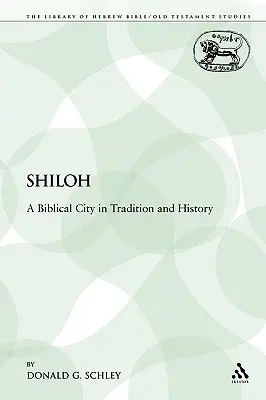 Shiloh : Une ville biblique dans la tradition et l'histoire - Shiloh: A Biblical City in Tradition and History